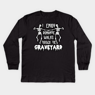 I enjoy romantic walks through the graveyard Kids Long Sleeve T-Shirt